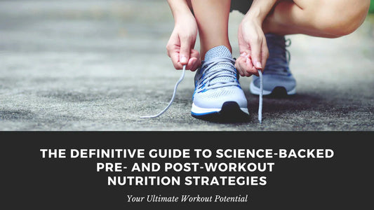 The Definitive Guide to Science-Backed Pre- and Post-Workout Nutrition Strategies